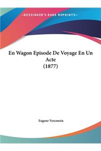 En Wagon Episode de Voyage En Un Acte (1877)