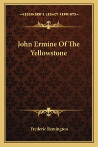 John Ermine Of The Yellowstone