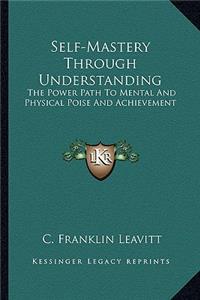 Self-Mastery Through Understanding