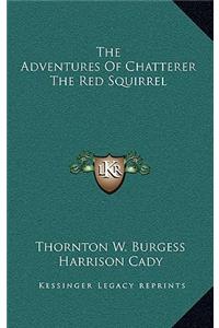 Adventures Of Chatterer The Red Squirrel