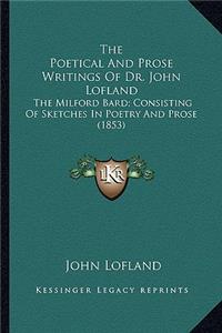 Poetical and Prose Writings of Dr. John Lofland