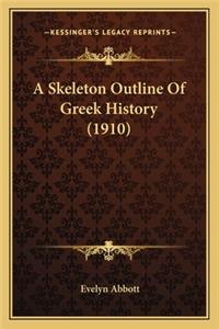 A Skeleton Outline Of Greek History (1910)