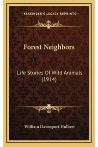 Forest Neighbors: Life Stories of Wild Animals (1914)