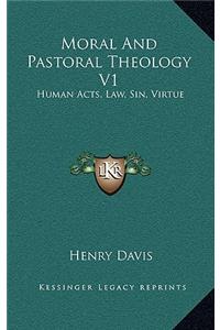 Moral And Pastoral Theology V1