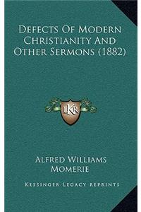 Defects of Modern Christianity and Other Sermons (1882)