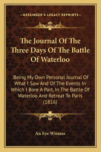 Journal Of The Three Days Of The Battle Of Waterloo