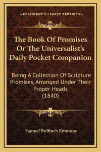 The Book Of Promises Or The Universalist's Daily Pocket Companion