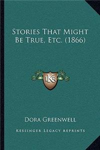 Stories That Might Be True, Etc. (1866)