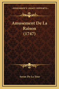Amusement De La Raison (1747)