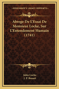 Abrege De L'Essai De Monsieur Locke, Sur L'Entendement Humain (1741)