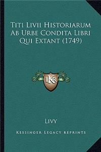 Titi Livii Historiarum Ab Urbe Condita Libri Qui Extant (1749)