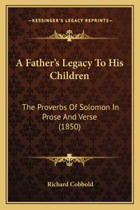 A Father's Legacy To His Children