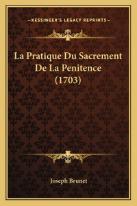 Pratique Du Sacrement De La Penitence (1703)