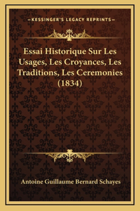 Essai Historique Sur Les Usages, Les Croyances, Les Traditions, Les Ceremonies (1834)