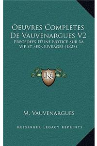 Oeuvres Completes De Vauvenargues V2