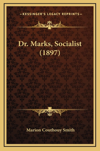 Dr. Marks, Socialist (1897)