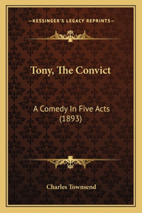 Tony, The Convict