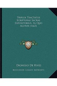Triplex Tractatus Scripturae Sacrae Expositorius, In Quo Agitur (1663)