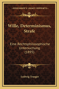 Wille, Determinismus, Strafe