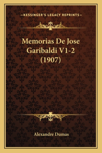 Memorias De Jose Garibaldi V1-2 (1907)