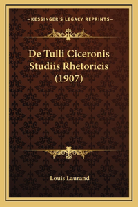 De Tulli Ciceronis Studiis Rhetoricis (1907)