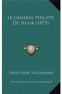 Le General Philippe de Segur (1875)