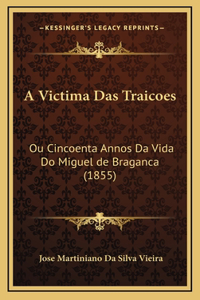 A Victima Das Traicoes