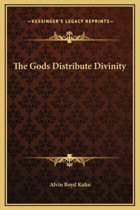 The Gods Distribute Divinity