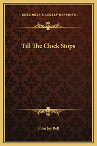 Till The Clock Stops