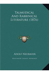 Talmudical And Rabbinical Literature (1876)