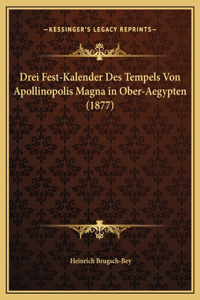 Drei Fest-Kalender Des Tempels Von Apollinopolis Magna in Ober-Aegypten (1877)