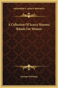 A Collection Of Scarce Masonic Rituals For Women