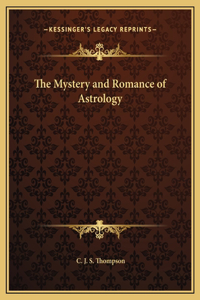 The Mystery and Romance of Astrology