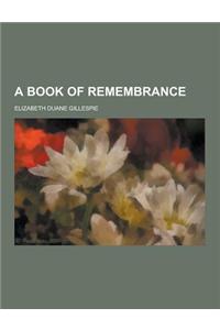 A Book of Remembrance