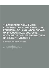 The Works of Adam Smith Volume 5
