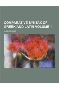 Comparative Syntax of Greek and Latin Volume 1