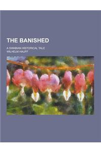 The Banished; A Swabian Historical Tale