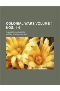 Colonial Wars Volume 1, Nos. 1-4; A Quarterly Magazine