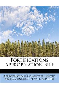 Fortifications Appropriation Bill