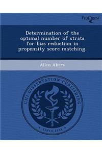 Determination of the Optimal Number of Strata for Bias Reduction in Propensity Score Matching
