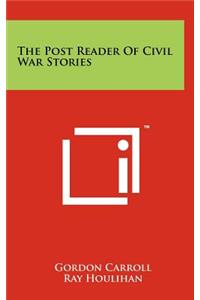 The Post Reader of Civil War Stories
