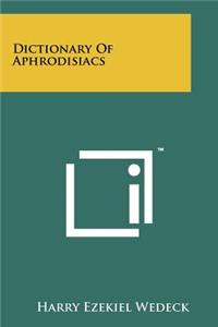 Dictionary of Aphrodisiacs