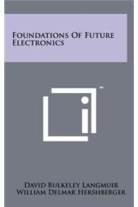 Foundations of Future Electronics