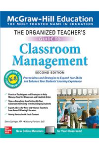 Organized Teacher's Guide to Classroom Management, Grades K-8, Second Edition