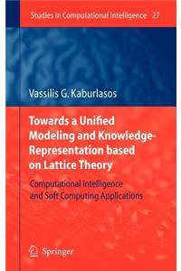 Towards a Unified Modeling and Knowledge-Representation Based on Lattice Theory: Computational Intelligence and Soft Computing Applications. Studies in Computational Intelligence.