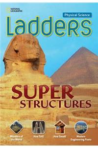 Ladders Science 4: Super Structures (Below-Level)