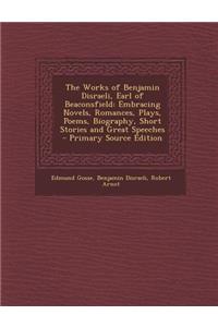 The Works of Benjamin Disraeli, Earl of Beaconsfield