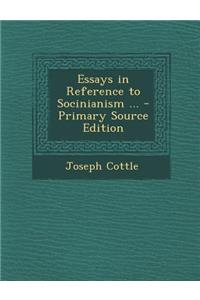 Essays in Reference to Socinianism ...