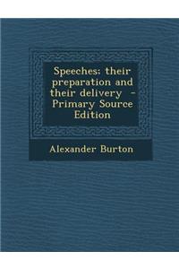 Speeches; Their Preparation and Their Delivery