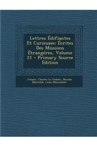 Lettres Edifiantes Et Curieuses: Ecrites Des Missions Etrangeres, Volume 21